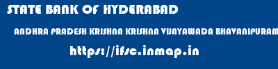 STATE BANK OF HYDERABAD  ANDHRA PRADESH KRISHNA KRISHNA VIJAYAWADA BHAVANIPURAM  ifsc code